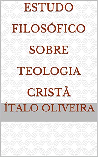 Livro PDF Estudo Filosófico Sobre Teologia Cristã