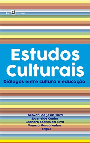 Capa do livro: Estudos Culturais: Diálogos Entre Cultura e Educação - Ler Online pdf
