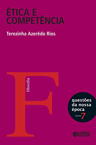 Capa do livro: Ética e competência: Política, responsabilidade e autoridade em questão (Questões da nossa época) - Ler Online pdf