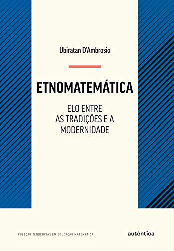Livro PDF Etnomatemática – Elo entre as tradições e a modernidade: Nova Edição