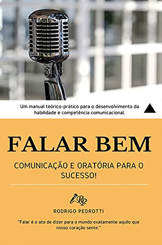 Livro PDF FALAR BEM: Comunicação e oratória para o SUCESSO!