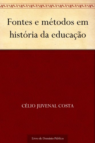 Livro PDF: Fontes e métodos em história da educação