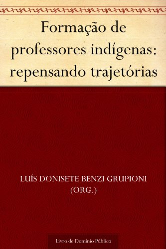 Capa do livro: Formação de professores indígenas: repensando trajetórias - Ler Online pdf