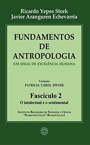 Capa do livro: Fundamentos de Antropologia – Fasciculo 2 – O intelectual e o sentimental -Um ideal de excelência humana - Ler Online pdf