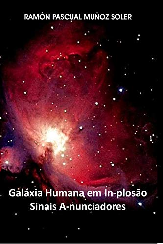 Capa do livro: Galáxia Humana em In-plosão: Sinais A-nunciadores - Ler Online pdf