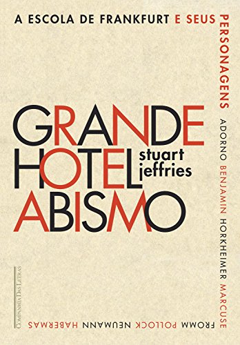 Capa do livro: Grande Hotel Abismo: A Escola de Frankfurt e seus personagens - Ler Online pdf