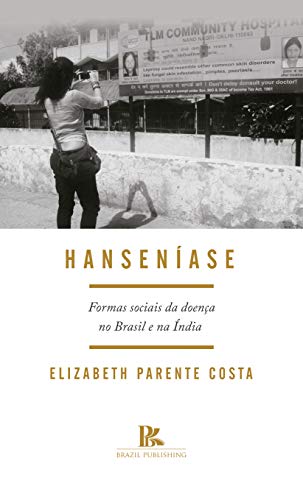 Capa do livro: Hanseníase: formas sociais da doença no Brasil e na Índia - Ler Online pdf