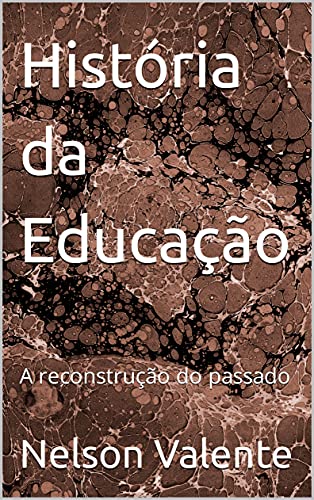 Livro PDF: História da Educação: A reconstrução do passado