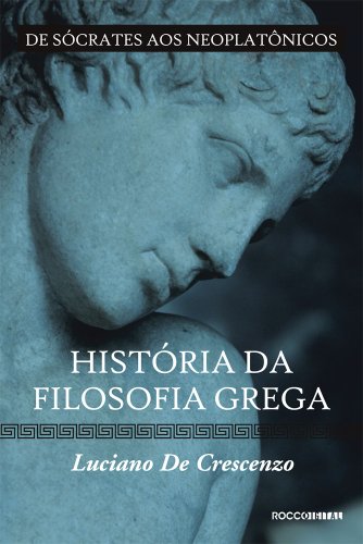 Capa do livro: História da filosofia grega – De Sócrates aos neoplatônicos - Ler Online pdf