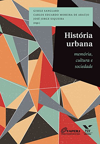 Capa do livro: História urbana: memória, cultura e sociedade - Ler Online pdf