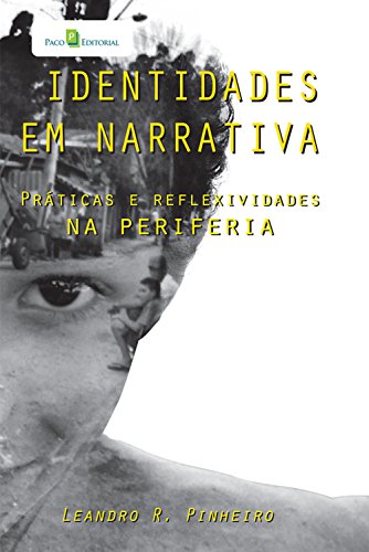 Capa do livro: Identidades em narrativa: Práticas e reflexividades na periferia - Ler Online pdf