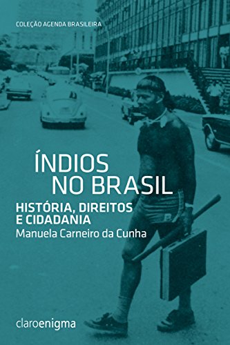 Livro PDF Índios no Brasil: História, direitos e cidadania (Agenda Brasileira)