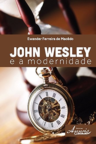 Capa do livro: John wesley e a modernidade (Ciências Sociais) - Ler Online pdf