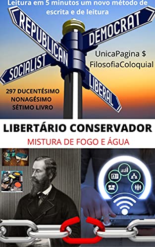 Capa do livro: LIBERTÁRIO CONSERVADOR : MISTURA DE FOGO E ÁGUA - Ler Online pdf