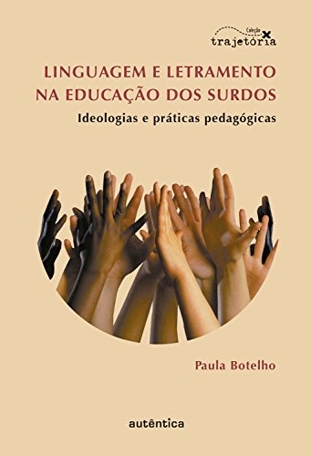 Capa do livro: Linguagem e letramento na educação dos surdos: Ideologias e práticas pedagógicas - Ler Online pdf