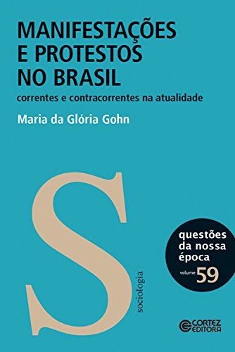Capa do livro: Manifestações e protestos no Brasil: Correntes e contracorrentes na atualidade (Questões da nossa época Livro 59) - Ler Online pdf