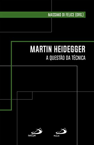 Capa do livro: Martin Heidegger: A questão da técnica (Clássicos para a comunicação) - Ler Online pdf