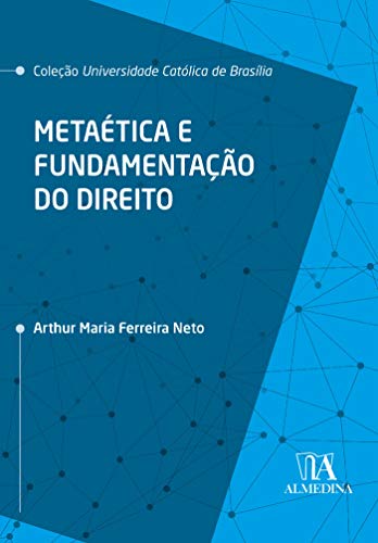 Capa do livro: Metaética e Fundamentação do Direito (UCB) - Ler Online pdf