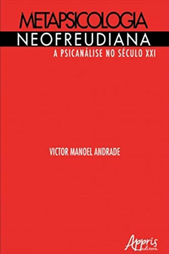 Capa do livro: Metapsicologia Neofreudiana: A Psicanálise no Século XXI - Ler Online pdf