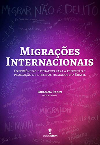 Capa do livro: Migrações Internacionais: Experiências e desafios para a proteção e promoção de direitos humanos no Brasil - Ler Online pdf
