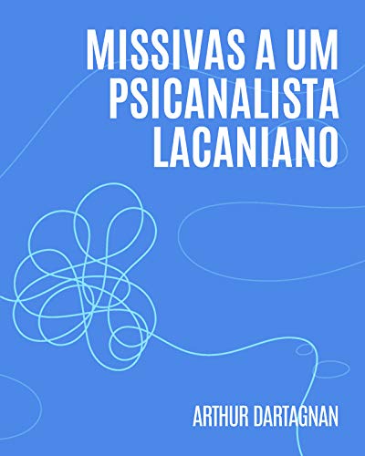 Capa do livro: Missivas a um psicanalista lacaniano - Ler Online pdf