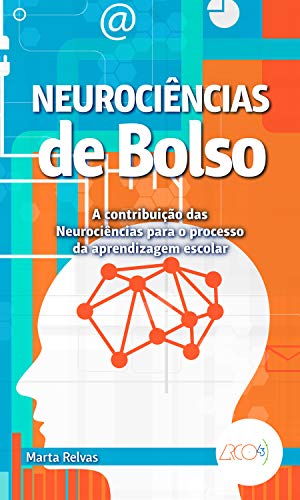 Capa do livro: Neurociências de bolso: A contribuição das neurociências no processo da aprendizagem escolar - Ler Online pdf