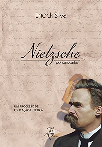 Capa do livro: Nietzsche por suas cartas, um processo de educação-estética (Coleção X) - Ler Online pdf