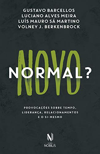 Capa do livro: Novo normal?: Provocações sobre tempo, liderança, relacionamento e o si-mesmo (Nobilis) - Ler Online pdf