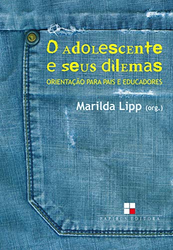 Capa do livro: O Adolescente e seus dilemas: Orientação para pais e educadores - Ler Online pdf