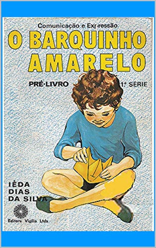 Livro PDF: O Barquinho Amarelo: Pré-Livro – 1ª Série