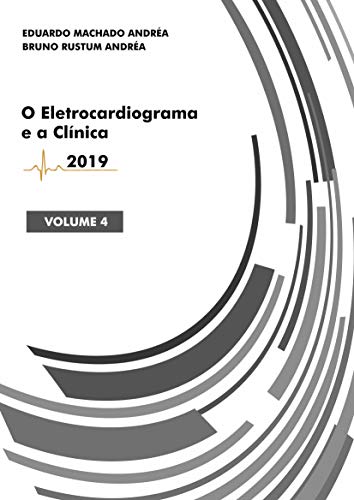 Capa do livro: O Eletrocardiograma e a Clínica: Volume IV - Ler Online pdf
