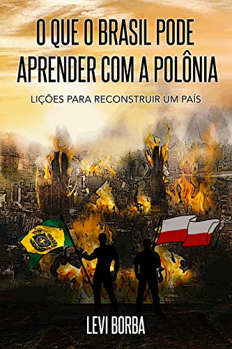 Capa do livro: O que o Brasil pode aprender com a Polônia: Lições para reconstruir um país - Ler Online pdf