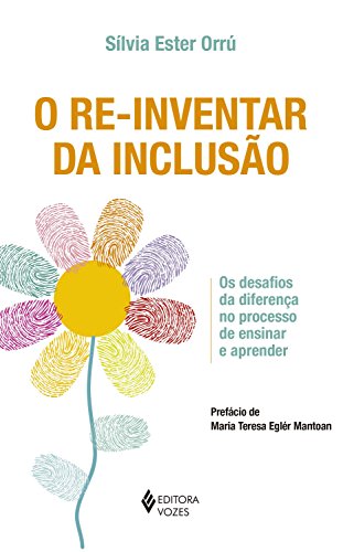 Capa do livro: O re-inventar da inclusão: Os desafios da diferença no processo de ensinar e aprender - Ler Online pdf