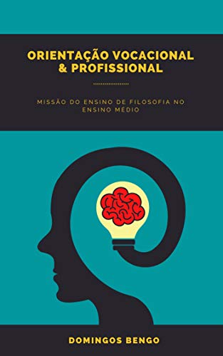 Livro PDF: Orientação Vocacional e Profissional: Missão do Ensino de Filosofia no Ensino Médio