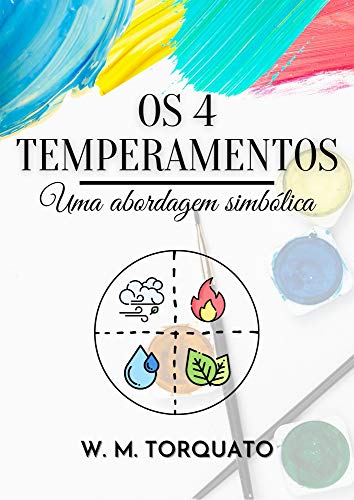 Capa do livro: Os 4 Temperamentos: Uma abordagem simbólica (Edição Revista e Ampliada) - Ler Online pdf