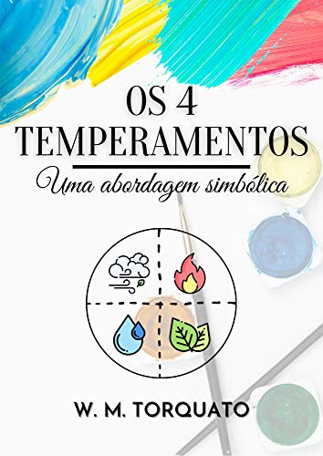 Livro PDF Os 4 Temperamentos: Uma abordagem simbólica (Edição Revista e Ampliada)