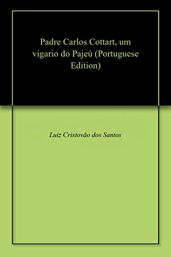 Capa do livro: Padre Carlos Cottart, um vigario do Pajeú - Ler Online pdf