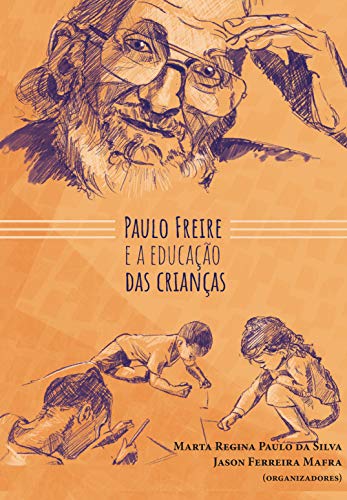 Capa do livro: PAULO FREIRE E A EDUCAÇÃO DAS CRIANÇAS - Ler Online pdf