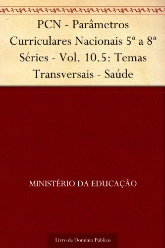 Livro PDF: PCN – Parâmetros Curriculares Nacionais 5ª a 8ª Séries – Vol. 10.6: Temas Transversais – Orientação Sexual