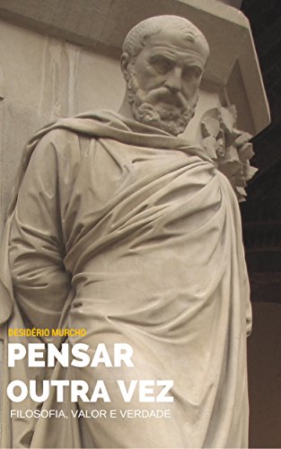 Capa do livro: Pensar Outra Vez: Filosofia, Valor e Verdade - Ler Online pdf