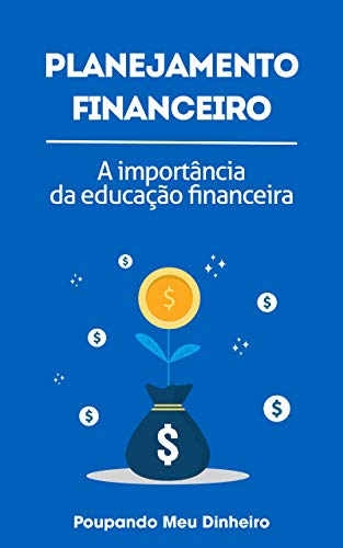 Livro PDF Planejamento Financeiro: A importância da educação financeira