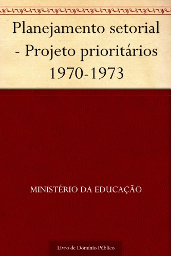 Livro PDF: Planejamento setorial – Projeto prioritários 1970-1973