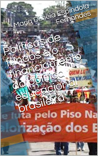 Livro PDF: Políticas de fundos e o financiamento da política educacional brasileira