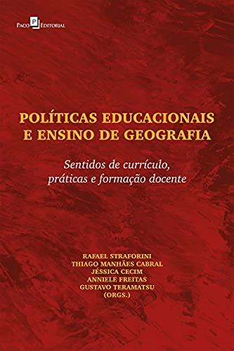 Capa do livro: Políticas Educacionais e Ensino de Geografia: Sentidos de currículo, práticas e formação docente - Ler Online pdf