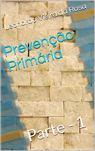 Livro PDF: Prevenção Primária : Parte – 1