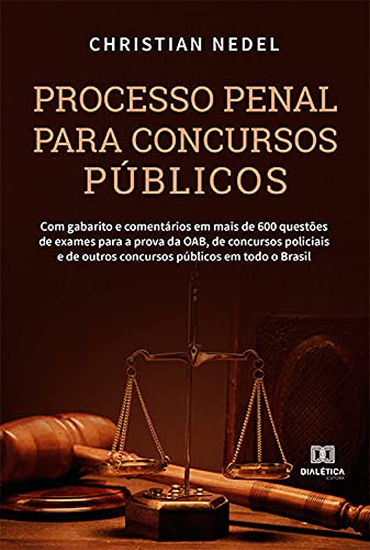 Capa do livro: Processo Penal para Concursos Públicos: Com gabarito e comentários em mais de 600 questões de exames para a prova da OAB, de concursos policiais e de outros concursos públicos em todo o Brasil - Ler Online pdf