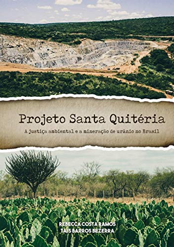 Capa do livro: Projeto Santa Quitéria: A justiça ambiental e a mineração de urânio no Brasil - Ler Online pdf
