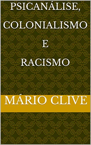 Capa do livro: Psicanálise, Colonialismo e Racismo - Ler Online pdf