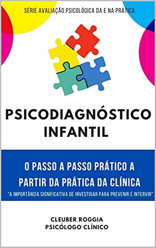 Livro PDF Psicodiagnóstico Infantil: O passo a passo prático a partir da prática da clínica