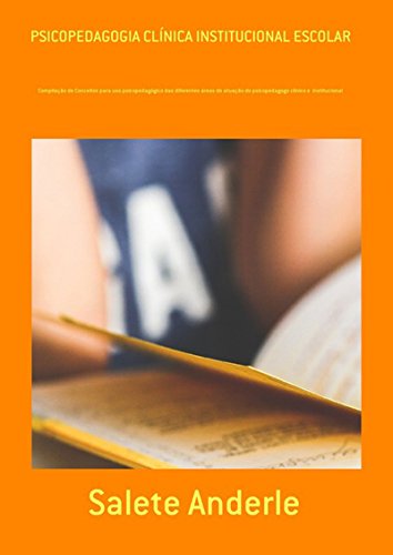 Capa do livro: Psicopedagogia Clínica Institucional Escolar - Ler Online pdf